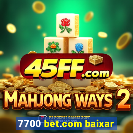 7700 bet.com baixar